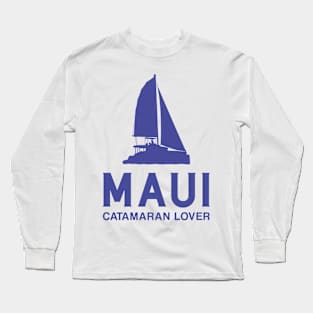 Maui Catamaran Lover – Yacht Sailing Long Sleeve T-Shirt